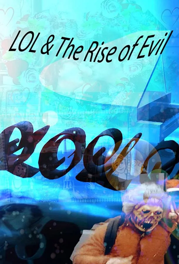 ЛОЛ и восстание зла 2020 смотреть фильм онлайн бесплатно